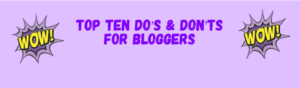 Top Ten Do's & Don'ts To Create a sucessful blog